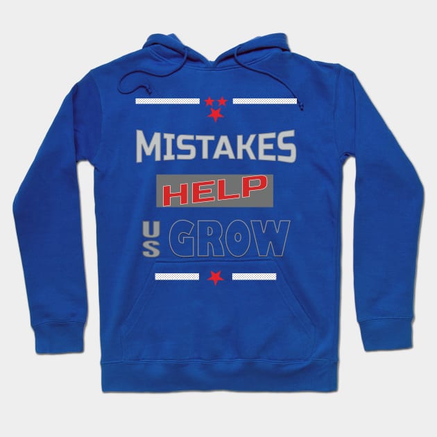 Mistakes help us grow Hoodie by TeeText